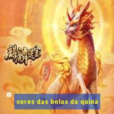 cores das bolas da quina